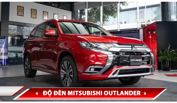 ĐỘ ĐÈN MITSUBISHI OUTLANDER